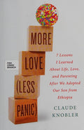 Cover of More Love, Less Panic: 7 Lessons I Learned About Life, Love, and Parenting After We Adopted Our Son from Ethiopia