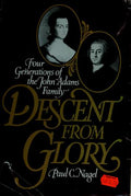 Cover of Descent from Glory: Four Generations of the John Adams Family