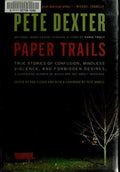 Cover of Paper Trails: True Stories of Confusion, Mindless Violence, and Forbidden Desires, a Surprising Number of Which Are Not About Marriage