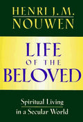 Cover of Life of the Beloved: Spiritual Living in a Secular World