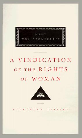 Cover of A Vindication of the Rights of Woman: Introduction by Barbara Taylor (Everyman's Library Classics Series)