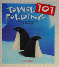 Cover of Towel Folding 101 (Discover the Wonderful World of Towel Origami) by Deanna Campbell (2005-05-03)