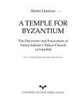 Cover of A Temple for Byzantium: The Discovery and Excavation of Anicia Juliana's Palace-Church in Istanbul