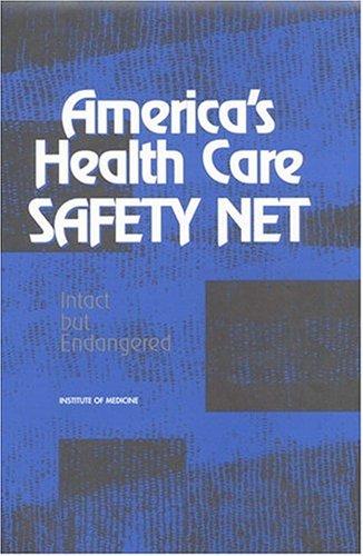 Cover of America's Health Care Safety Net: Intact but Endangered