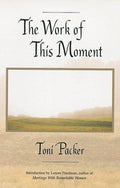 Cover of The Work of This Moment