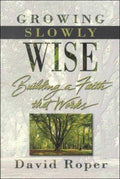 Cover of Growing Slowly Wise: Building a Faith that Works