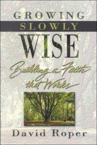 Cover of Growing Slowly Wise: Building a Faith that Works