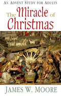 Cover of The Miracle of Christmas: An Advent Study for Adults