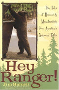 Cover of Hey Ranger!: True Tales of Humor & Misadventure from America's National Parks