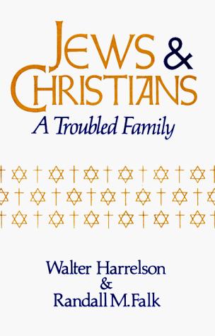 Cover of Jews & Christians: A Troubled Family