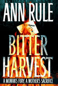 Cover of Bitter Harvest: A Woman's Fury, A Mother's Sacrifice