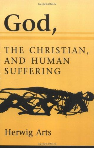 Cover of God, the Christian, and Human Suffering
