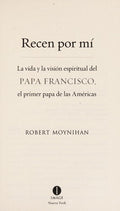 Cover of Recen Por Mi: La vida y la vision espiritual del Papa Francisco, el primer papa de las Americas (Spanish Edition)
