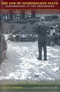 Cover of The End Of Shareholder Value: Corporations At The Crossroads