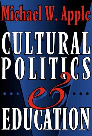 Cover of Cultural Politics and Education (John Dewey Lecture Series)