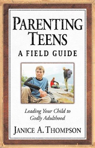 Cover of Parenting Teens: A Field Guide