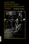 Cover of God and Production in a Guatemalan Town (Texas Pan American Series)