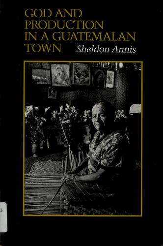 Cover of God and Production in a Guatemalan Town (Texas Pan American Series)