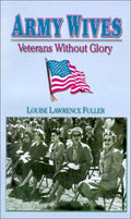 Cover of Army Wives Veterans Without Glory