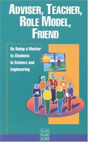 Cover of Adviser, Teacher, Role Model, Friend: On Being a Mentor to Students in Science and Engineering