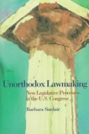 Cover of Unorthodox Lawmaking: New Legislative Processes in the U.S. Congress