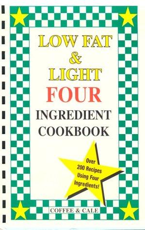 Cover of Low Fat & Light Four Ingredient Cookbook