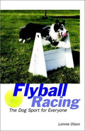 Cover of Flyball Racing: The Dog Sport for Everyone