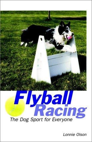 Cover of Flyball Racing: The Dog Sport for Everyone