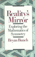 Cover of Reality's Mirror: Exploring the Mathematics of Symmetry (Wiley Science Edition)
