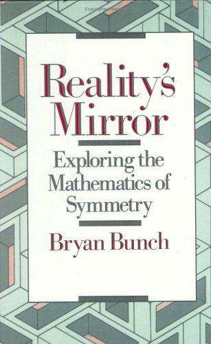 Cover of Reality's Mirror: Exploring the Mathematics of Symmetry (Wiley Science Edition)