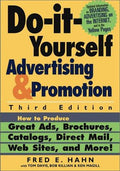 Cover of Do-It-Yourself Advertising and Promotion: How to Produce Great Ads, Brochures, Catalogs, Direct Mail, Web Sites, and More!