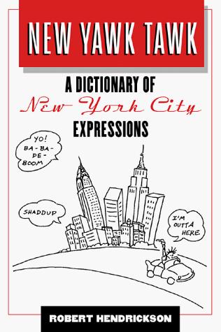 Cover of New Yawk Tawk: A Dictionary of New York City Expressions (Facts on File Dictionary of American Regional Expressions)
