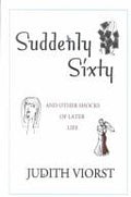 Cover of Suddenly Sixty: And Other Shocks of Later Life