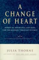 Cover of A Change of Heart: Words of Experience and Hope for the Journey Through Divorce