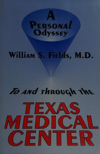 Cover of To and Through the Texas Medical Center: A Personal Odyssey