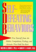 Cover of Self-Defeating Behaviors: Free Yourself from the Habits, Compulsions, Feelings, and Attitudes That Hold You Back