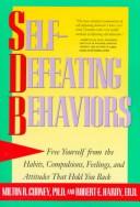 Cover of Self-Defeating Behaviors: Free Yourself from the Habits, Compulsions, Feelings, and Attitudes That Hold You Back