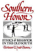 Cover of Southern Honor: Ethics and Behavior in the Old South