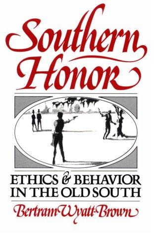 Cover of Southern Honor: Ethics and Behavior in the Old South