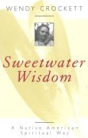 Cover of Sweetwater Wisdom: A Native American Spiritual Way