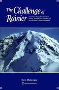 Cover of The Challenge of Rainier: A Record of the Explorations and Ascents, Triumphs and Tragedies, on the Northwest's Greatest Mountain