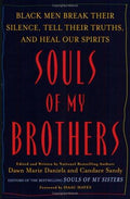 Cover of Souls of My Brothers: Black Men Break Their Silence, Tell Their Truths and Heal Their Spirits