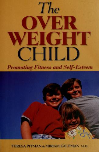 Cover of The Overweight Child: Promoting Fitness and Self-Esteem