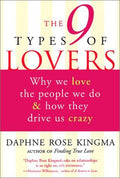 Cover of The 9 Types of Lovers: Why We Love the People We Do & How They Drive Us Crazy