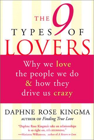 Cover of The 9 Types of Lovers: Why We Love the People We Do & How They Drive Us Crazy