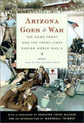 Cover of Arizona Goes to War: The Home Front and the Front Lines during World War II