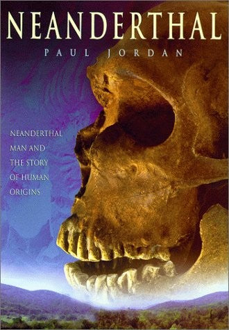 Cover of Neanderthal: Neanderthal Man and the Story of Human Origins