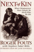Cover of Next of Kin: What Chimpanzees Have Taught Me About Who We Are