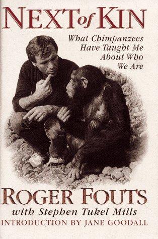 Cover of Next of Kin: What Chimpanzees Have Taught Me About Who We Are