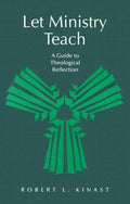 Cover of Let Ministry Teach: A Guide to Theological Reflection (From the Interfaith Sexual Trauma Institute)
